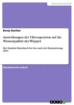 E-Book (pdf) Auswirkungen der Ufervegetation auf die Wasserqualität der Wupper von Ronja Bastian