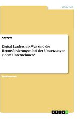 Kartonierter Einband Digital Leadership. Was sind die Herausforderungen bei der Umsetzung in einem Unternehmen? von Anonym