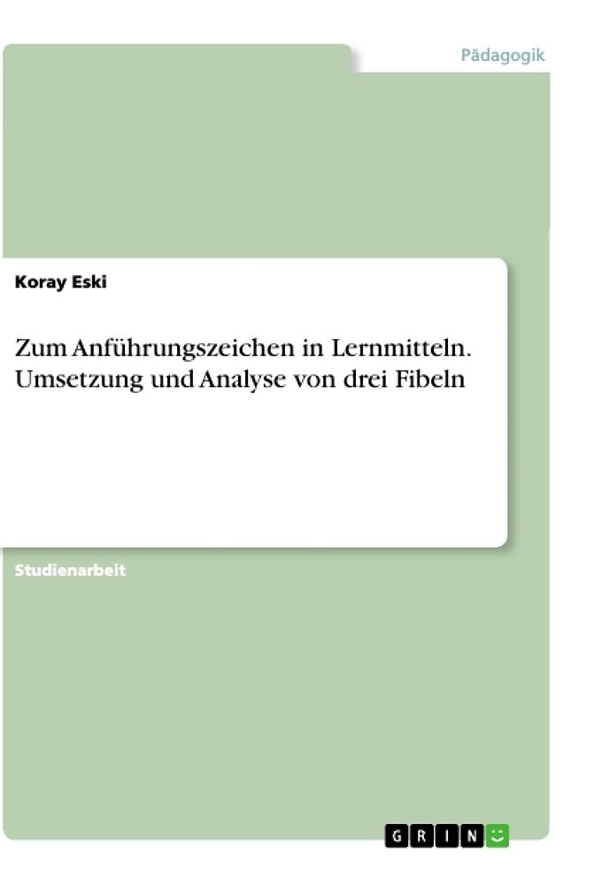 Zum Anführungszeichen in Lernmitteln. Umsetzung und Analyse von drei Fibeln