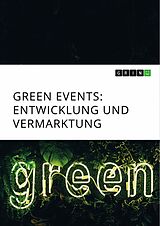 E-Book (pdf) Green Events. Entwicklung und Vermarktung von Anonym