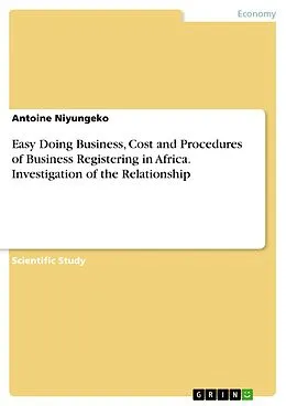 E-Book (pdf) Easy Doing Business, Cost and Procedures of Business Registering in Africa. Investigation of the Relationship von Antoine Niyungeko