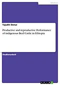 E-Book (pdf) Productive and reproductive Performance of indigenous Beef Cattle in Ethiopia von Tajudin Denur