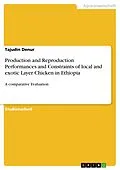 E-Book (pdf) Production and Reproduction Performances and Constraints of local and exotic Layer Chicken in Ethiopia von Tajudin Denur