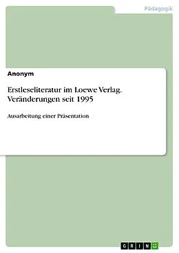E-Book (pdf) Erstleseliteratur im Loewe Verlag. Veränderungen seit 1995 von Anonym