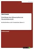 E-Book (pdf) Erstellung einer Klassenarbeit im Deutschunterricht von Julia Krumm