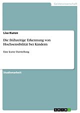 E-Book (pdf) Die frühzeitige Erkennung von Hochsensibilität bei Kindern von Lisa Kunze