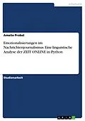 E-Book (pdf) Emotionalisierungen im Nachrichtenjournalismus. Eine linguistische Analyse der ZEIT ONLINE in Python von Amelie Probst