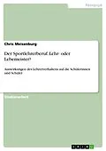 E-Book (pdf) Der Sportlehrerberuf. Lehr- oder Lebemeister? von Chris Meisenburg