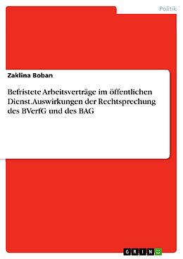 E-Book (pdf) Befristete Arbeitsverträge im öffentlichen Dienst. Auswirkungen der Rechtsprechung des BVerfG und des BAG von Zaklina Boban