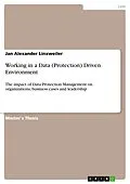 E-Book (pdf) Working in a Data (Protection) Driven Environment von Jan Alexander Linxweiler