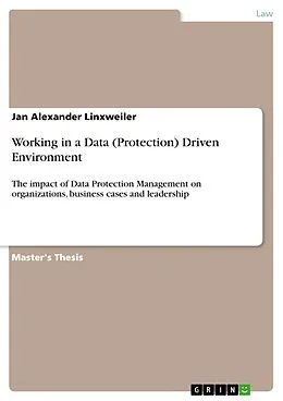 E-Book (pdf) Working in a Data (Protection) Driven Environment von Jan Alexander Linxweiler