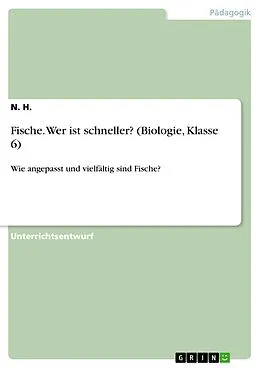 E-Book (pdf) Fische. Wer ist schneller? (Biologie, Klasse 6) von N. H.