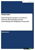 E-Book (pdf) Beurteilung der Qualität von Software. Software Benchmarking und die Entwicklung eines Plugins für Sonarcube von Philipp Täubel