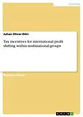 E-Book (pdf) Tax incentives for international profit shifting within multinational groups von Julian Oliver Dörr