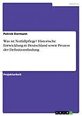 E-Book (pdf) Was ist Notfallpflege? Historische Entwicklung in Deutschland sowie Prozess der Definitionsfindung von Patrick Dormann