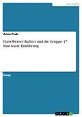 E-Book (pdf) Hans Werner Richter und die Gruppe 47. Eine kurze Einführung von Anne Fruk