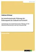 E-Book (pdf) Ist transformationale Führung der Führungsstil der Zukunft im Vertrieb? von Andreas Ortmayr
