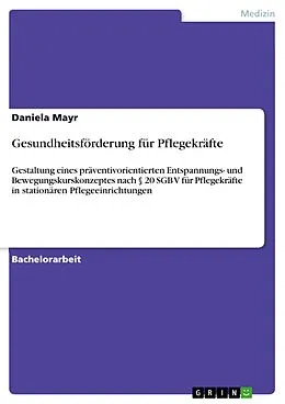 E-Book (pdf) Gesundheitsförderung für Pflegekräfte von Daniela Mayr
