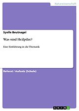 E-Book (pdf) Was sind Heilpilze? von Syelle Beutnagel