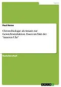 E-Book (pdf) Chronobiologie als Ansatz zur Gewichtsreduktion. Essen im Takt der "inneren Uhr" von Paul Heine