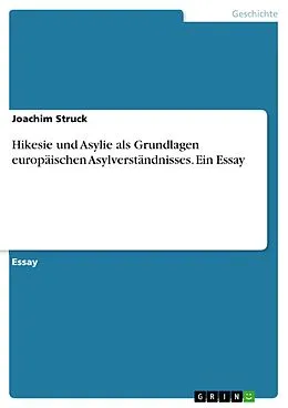 E-Book (pdf) Hikesie und Asylie als Grundlagen europäischen Asylverständnisses. Ein Essay von Joachim Struck