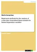 E-Book (pdf) Regression methods for the analysis of count data. Generalised linear models for limited dependent variables von Martin Georg Haas