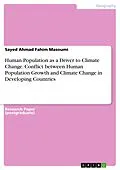 E-Book (pdf) Human Population as a Driver to Climate Change. Conflict between Human Population Growth and Climate Change in Developing Countries von Sayed Ahmad Fahim Masoumi