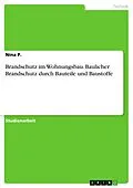 E-Book (pdf) Brandschutz im Wohnungsbau. Baulicher Brandschutz durch Bauteile und Baustoffe von Nina P.