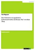 E-Book (pdf) Das Scheitern von geplanten Lebensentwürfen im Roman "Ru" von Kim Thúy von van Nguyen