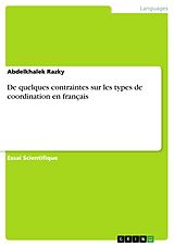 eBook (pdf) De quelques contraintes sur les types de coordination en français de Abdelkhalek Razky