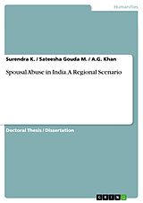 E-Book (pdf) Spousal Abuse in India. A Regional Scenario von Surendra K., Sateesha Gouda M., A. G. Khan