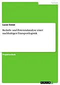 E-Book (pdf) Bedarfs- und Potenzialanalyse einer nachhaltigen Transportlogistik von Lucas Conze