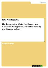 eBook (pdf) The Impact of Artificial Intelligence on Workforce Management within the Banking and Finance Industry de Sofia Papadopoulou