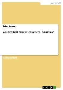 Kartonierter Einband Was versteht man unter System Dynamics? von Artur Janke