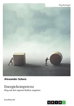 E-Book (pdf) Energiekompetenz. Klug mit den eigenen Kräften umgehen von Alexander Scherz
