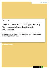 E-Book (pdf) Chancen und Risiken der Digitalisierung für den nachhaltigen Tourismus in Deutschland von Anonym