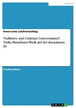 E-Book (pdf) "Gallantry and Criminal Converstation". Yinka Shonibares Werk auf der documenta XI von Anna-Lena Leichtenschlag