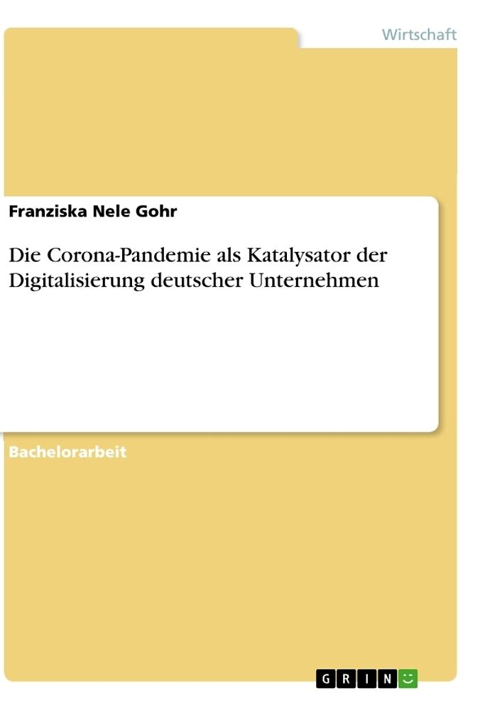 Die Corona-Pandemie als Katalysator der Digitalisierung deutscher Unternehmen