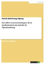 eBook (pdf) Les effets socio-économiques de la modernisation du marché de Ngoulemakong de Patrick Michel-Ange Mpong