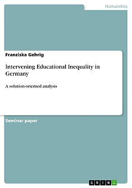 eBook (pdf) Intervening Educational Inequality in Germany de Franziska Gehrig