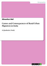 eBook (pdf) Causes and Consequences of Rural-Urban Migration in India de Sibsankar Mal