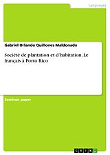 eBook (pdf) Société de plantation et d'habitation. Le français à Porto Rico de Gabriel Orlando Quiñones Maldonado