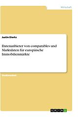 Kartonierter Einband Datenanbieter von comparables und Marktdaten für europäische Immobilienmärkte von Justin Dierks