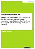 E-Book (pdf) Discours et contre-discours sur l'altérisation du Noir dans la pensée allemande: contrastes et parallélismes chez May Ayim, Ika Hügel-Marshall, Chima Oji et Hilaire Mbakop von Mouhamadou Moustapha Sow
