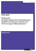 E-Book (pdf) Wirkung der Bio-Elektro-Magnetische-Energie-Regulation (BEMER®) bei Patienten. Entsteht eine Verbesserung der Mikrozirkulation? von Tobias Speck