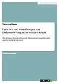 E-Book (pdf) Ursachen und Auswirkungen von Diskriminierung in der Sozialen Arbeit von Vanessa Baum
