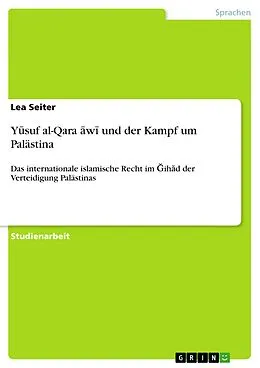 E-Book (pdf) Yusuf al-Qara awi und der Kampf um Palästina von Lea Seiter