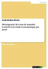 E-Book (pdf) Hétérogeneité des taux de mortalité Covid-19. Une étude économétrique par panel von Jordy Madzou Bissila