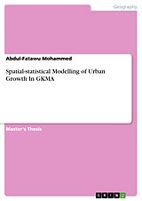 E-Book (pdf) Spatial-statistical Modelling of Urban Growth In GKMA von Abdul-Fatawu Mohammed