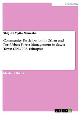 eBook (pdf) Community Participation in Urban and Peri-Urban Forest Management in Sawla Town (SNNPRS, Ethiopia) de Shigute Tiyite Menesha